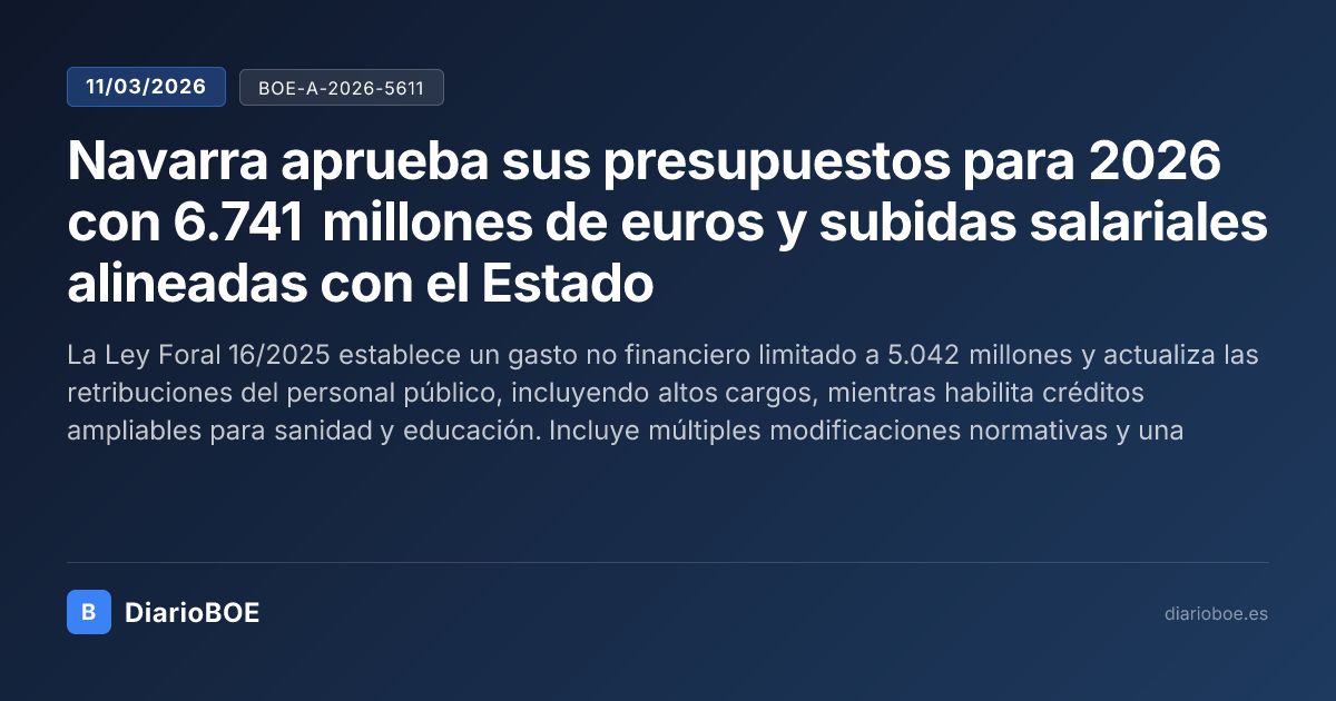 Navarra aprueba sus presupuestos para 2026 con 6.741 millones de euros ...